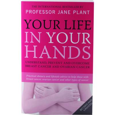 Your Life in Your Hands: Understand, Prevent & Overcome Breast Cancer & Ovarian Cancer by J. Plant